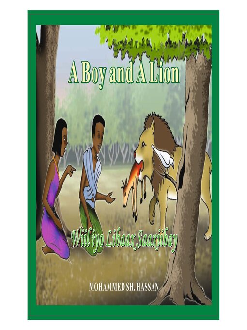 Title details for Wiil & Libaax Saaxiibay (A Boy and A Lion) by Mohamed Sh Hassan - Available